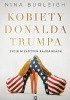 Okładka książki Kobiety Donalda Trumpa Nina Burleigh