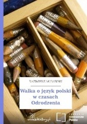 Okładka książki Walka o język polski w czasach Odrodzenia Kazimierz Morawski