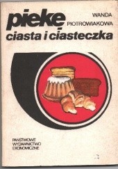 Okładka książki Piekę ciasta i ciasteczka. Wanda Piotrowiakowa