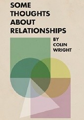 Okładka książki Some Thoughts About Relationships Colin Wright