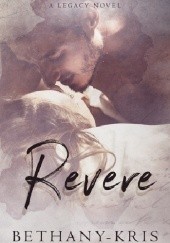 Okładka książki Revere: A Legacy Novel Bethany-Kris