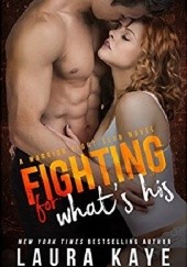 Okładka książki Fighting for Whats His Laura Kaye