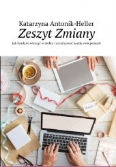 Okładka książki Zeszyt Zmiany Katarzyna Antonik-Heller