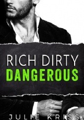 Okładka książki Rich Dirty Dangerous Julie Kriss