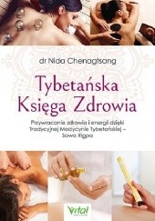 Okładka książki Tybetańska Księga Zdrowia. Przywracanie zdrowia i energii dzięki Tradycyjnej Medycynie Tybetańskiej – Sowa Rigpa Nida Chenagtsang