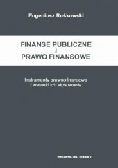 Okładka książki Finanse publiczne i prawo finansowe. Instrumenty prawnofinansowe i warunki ich stosowania Eugeniusz Ruśkowski