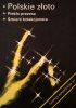 Okładka książki Polskie złoto. Piekło prezesa. Śmierć kolekcjonera. Andrzej Gardas,&nbsp;Anna Gardas,&nbsp;Wojciech Głuch,&nbsp;Andrzej Pawlik,&nbsp;Jan Świeczyński,&nbsp;Krzysztof Wesołowski