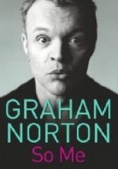 Okładka książki So Me Graham Norton