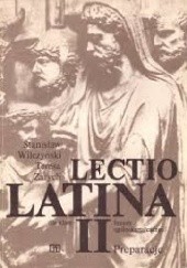 Okładka książki Lectio Latina dla klasy II liceum ogólnokształcącego. Preparacje Stanisław Wilczyński, Teresa Zarych