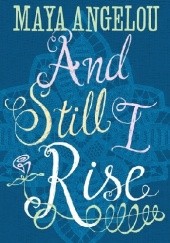Okładka książki And Still I Rise Maya Angelou