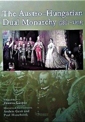 Okładka książki The Austro-Hungarian Dual Monarchy (1867-1918)