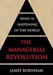 Okładka książki The Managerial Revolution: What is Happening in the World James Burnham