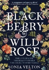 Okładka książki Blackberry and Wild Rose Sonia Velton