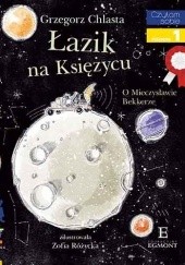 Okładka książki Łazik na księżycu. O Mieczysławie Bekkerze Grzegorz Chlasta, Zofia Różycka