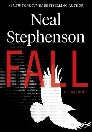 Okładka książki Fall; or, Dodge in Hell Neal Stephenson
