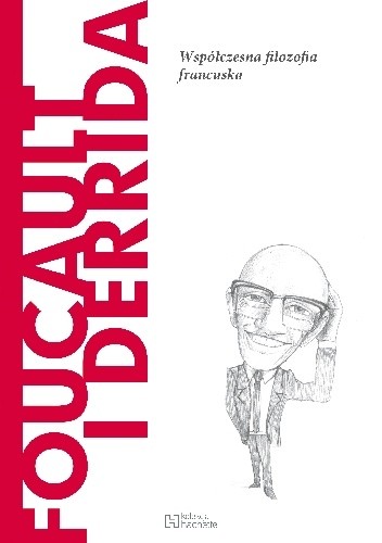 Foucault i Derrida. Współczesna filozofia francuska