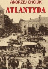 Okładka książki Atlantyda. Opowieść o Wielkim Księstwie Bałaku Andrzej Chciuk