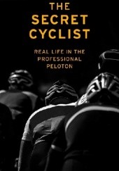 Okładka książki The Secret Cyclist The Secret Cyclist