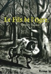Okładka książki Le Fils De L'Ogre Grégory Mardon