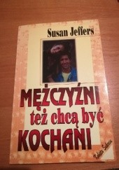 Okładka książki Mężczyźni też chcą być kochani Susan Jeffers