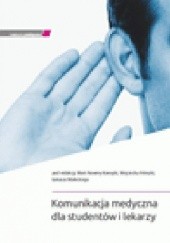 Okładka książki Komunikacja medyczna dla studentów i lekarzy Wojciech Feleszko, Łukasz Małecki, Maria Nowina-Konopka