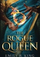 Okładka książki The Rogue Queen Emily R. King
