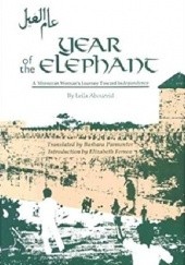 Okładka książki Year of the Elephant: A Moroccan Woman's Journey Toward Independence Leila Abouzeid