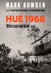Okładka książki Hue 1968. Wietnam we krwi Mark Robert Bowden