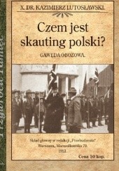 Okładka książki Czem jest skauting polski? Gawęda obozowa Kazimierz Lutosławski