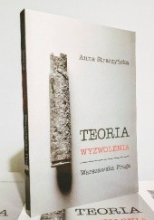 Okładka książki Teoria wyzwolenia. Warszawska Praga Anna Straszyńska