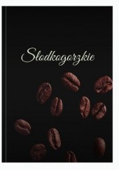 Okładka książki Słodkogorzkie Klaudia Tupek