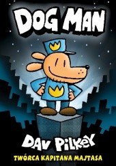 Okładka książki Dogman Dav Pilkey