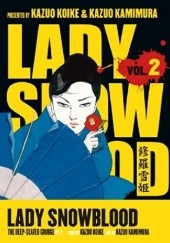 Okładka książki Lady Snowblood, Vol. 2: The Deep-Seated Grudge, Part 2 Kazuo Kamimura, Kazuo Koike