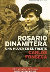 Okładka książki Rosario Dinamitera una mujer en el frente Carlos Fonseca