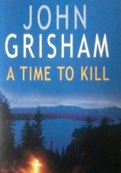 Okładka książki A Time to Kill John Grisham