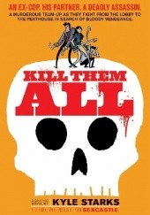 Okładka książki Kill Them All Kyle Starks
