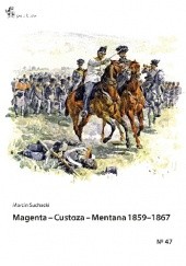 Okładka książki Magenta – Custoza – Mentana 1859–1867 Marcin Suchacki