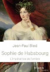 Okładka książki Sophie de Habsbourg Jean-Paul Bled