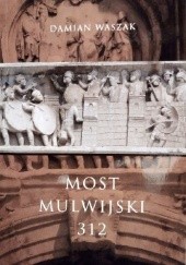 Okładka książki Most Mulwijski 312 Damian Waszak