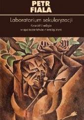 Okładka książki Laboratorium sekularyzacji Petr Fiala