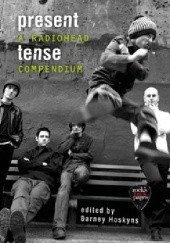 Present Tense. A Radiohead Compendium