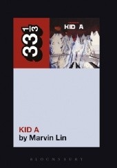 Okładka książki Radiohead's Kid A Marvin Lin
