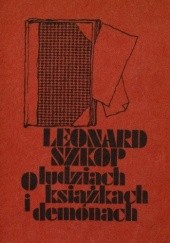 Okładka książki O ludziach, książkach i demonach Leonard Szkop
