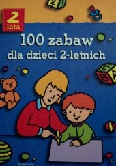 Okładka książki 100 zabaw dla dzieci 2-letnich Catherine Vialles