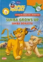 Okładka książki Magic English. Czytaj po angielsku z Disneyem. Simba grows up. Simba dorasta. Poziom 2 praca zbiorowa
