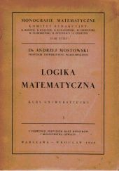 Okładka książki Logika matematyczna Andrzej S. Mostowski
