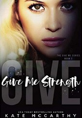 Okładka książki Give Me Strength Kate McCarthy