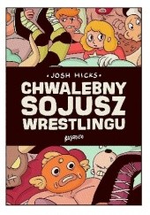 Okładka książki Chwalebny Sojusz Wrestlingu Josh Hicks