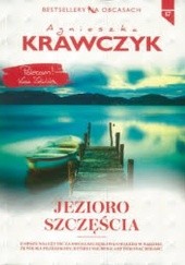 Okładka książki Jezioro szczęścia Agnieszka Krawczyk