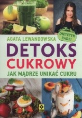 Okładka książki Detoks cukrowy. 8-tygodniowy program odwykowy. Agata Lewandowska